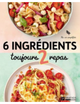 6 ingrédients toujours 2 repas (livre de recette)